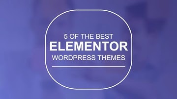 Top-5 Elementor WordPress themes