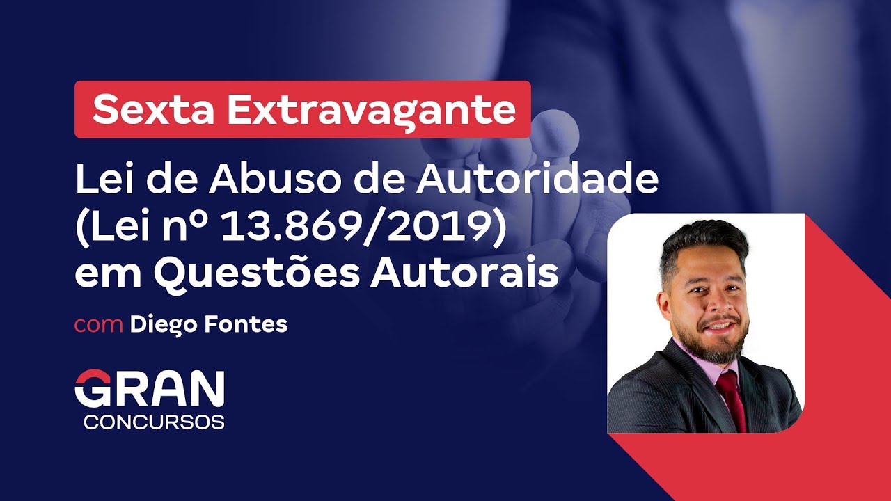 Sexta Extravagante - Lei de Abuso de Autoridade (Lei nº 13.869/2019) em ...