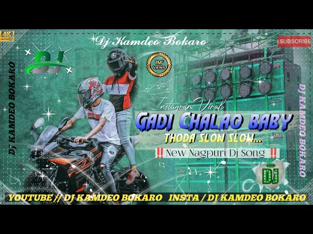 Gadi Chalao Baby Thoda Slow Slow ‼️ New Nagpuri Dj Song || No Vioce Dj Song ‼️ Full Hard Bass class=