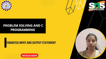 Formatted Input and Output statement in C|Saranya S|SNS INSTITUTIONS