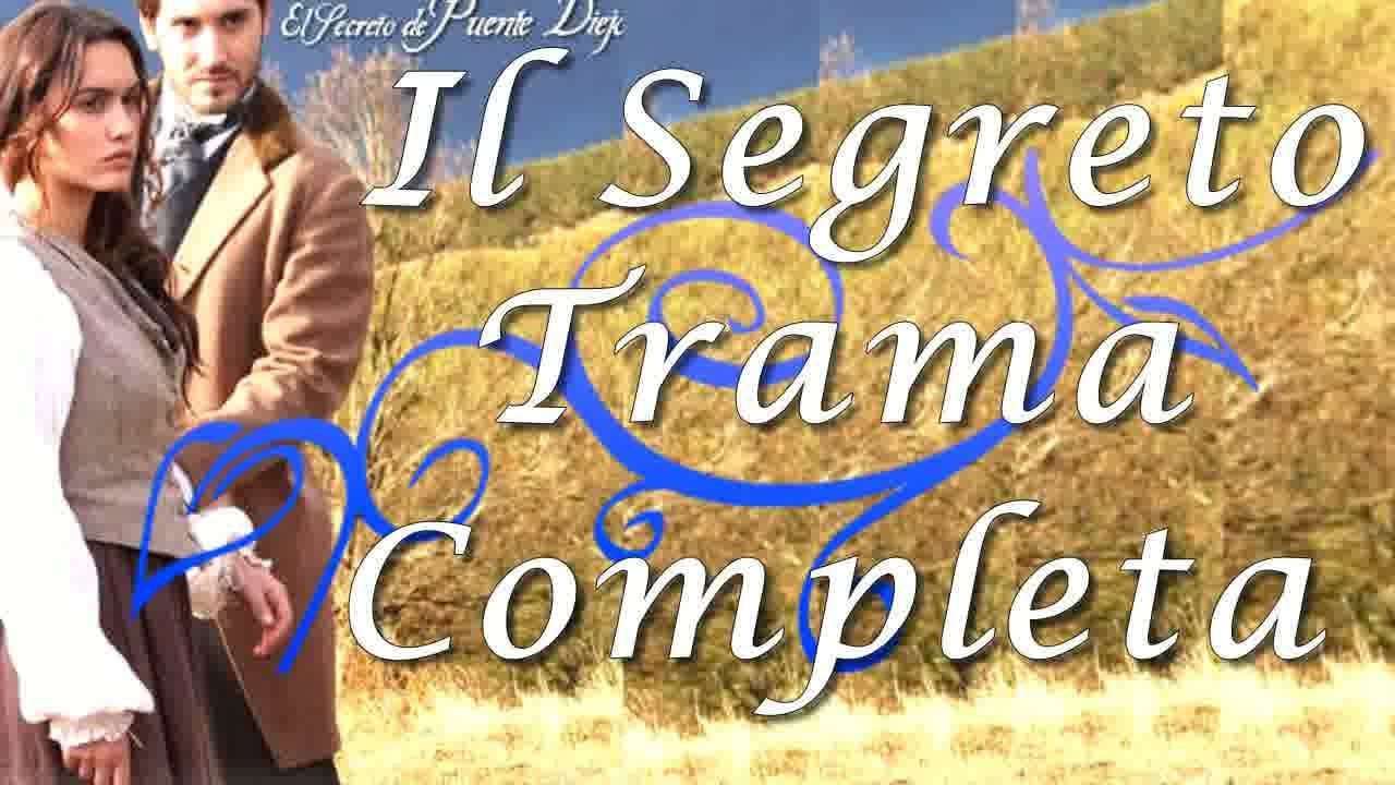 IL SEGRETO TRAMA COMPLETA YouTube IL SEGRETO TRAMA COMPLETA YouTube