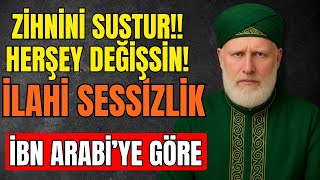 Zihnini Susturmanın Sırrı İbni̇ Arabinin Asırlık Metoduyla Huzuru Bul