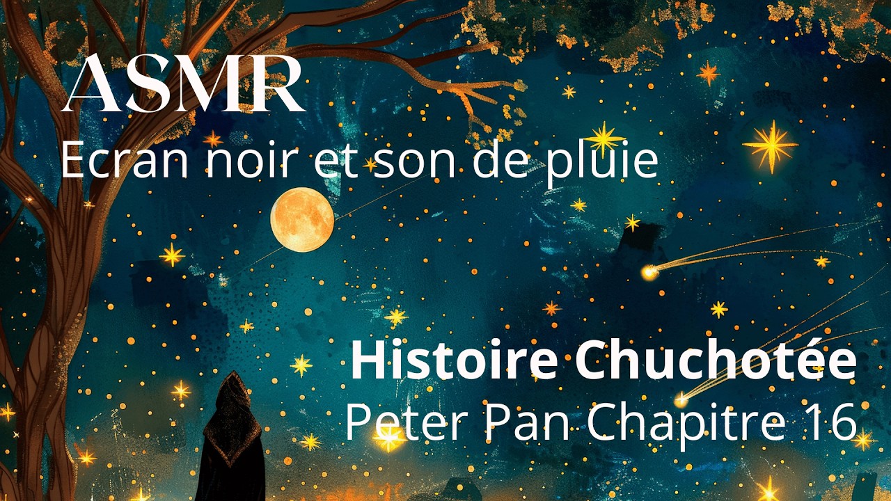 ASMR écran noir - Peter Pan Chapitre 16
