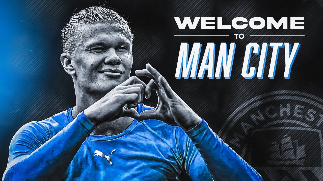 Erling Haaland • Welcome to Manchester City