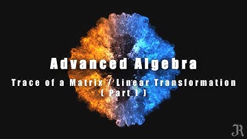 Lecture 27 | Trace of a Matrix/Linear Transformation (Part I) | Tamil