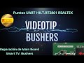 Uart. Reparación de Main Board Smart Tv por software (Main Board repair by UART)
