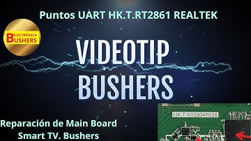 Uart. Reparación de Main Board Smart Tv por software (Main Board repair by UART)