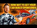 How not to get your car build sponsored