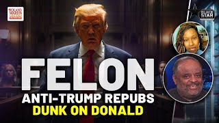 Anti-Trump Republicans DUNK On CONVICTED FELON After Historic 34 Count GUILTY VERDICT |Roland Martin