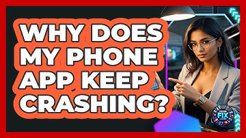 Why Does My Phone App Keep Crashing? - Phone Fix and Features