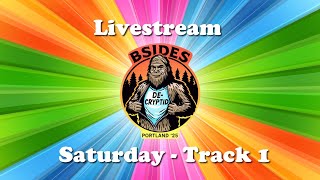 BSidesPDX 2025 - Saturday, Track 1