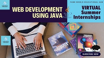 Web Development Using Java | Virtual Summer Internship 2022 | Fame World Educational Hub