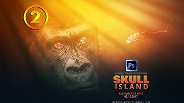 2 King Kong Skull Island 2017 Movie Poster Photo Manipulation in Photoshop Beginners