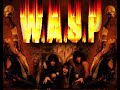 W A S P   -   From Whole The Bell Tolls (Single B- Side)