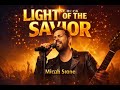 Light of the Savior – Micah Stone | Holy Sync Rock