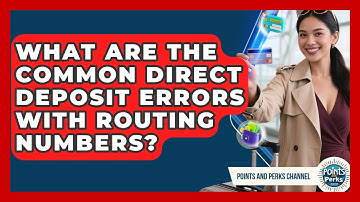 What Are The Common Direct Deposit Errors With Routing Numbers? - Points and Perks Channel