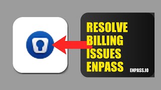 Famous How To Resolve Billing Issues On Enpass 2026 (FAST METHOD) Wealth
