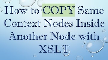 How to COPY Same Context Nodes Inside Another Node with XSLT