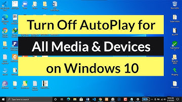 How to Turn Off AutoPlay for All Media and Devices on Windows 10?