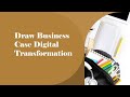 Draw Business Case Digital Transformation