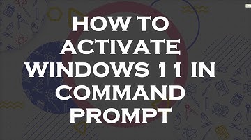 HOW TO ACTIVATE WINDOWS 11 IN COMMAND PROMPT