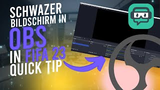 [Quick Tip] Schwarzer Bildschirm in OBS bei Fifa 23 - Black Screen bei Spielaufnahme in Streamlabs