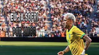 Neymar Jr - Eu Ja Sofri Por Amor | Skills \u0026 Goals 2022
