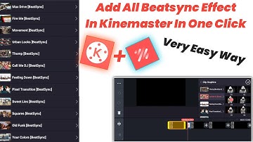 How To Add BeatSync Effect In #Kinemaster Easily | Download All #BeatSync Effect Easy Way 2021