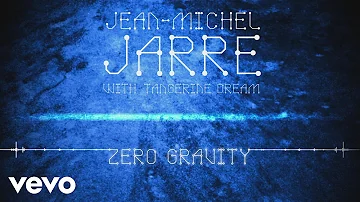 Jean-Michel Jarre, Tangerine Dream - Zero Gravity (Audio Video)
