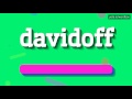 DAVIDOFF - HOW TO PRONOUNCE IT!?