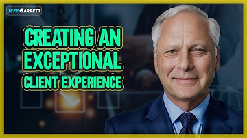 Creating an Exceptional Client Experience