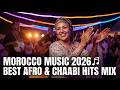 Morocco Music 2026 Best Afro Chaabi Hits Mix 