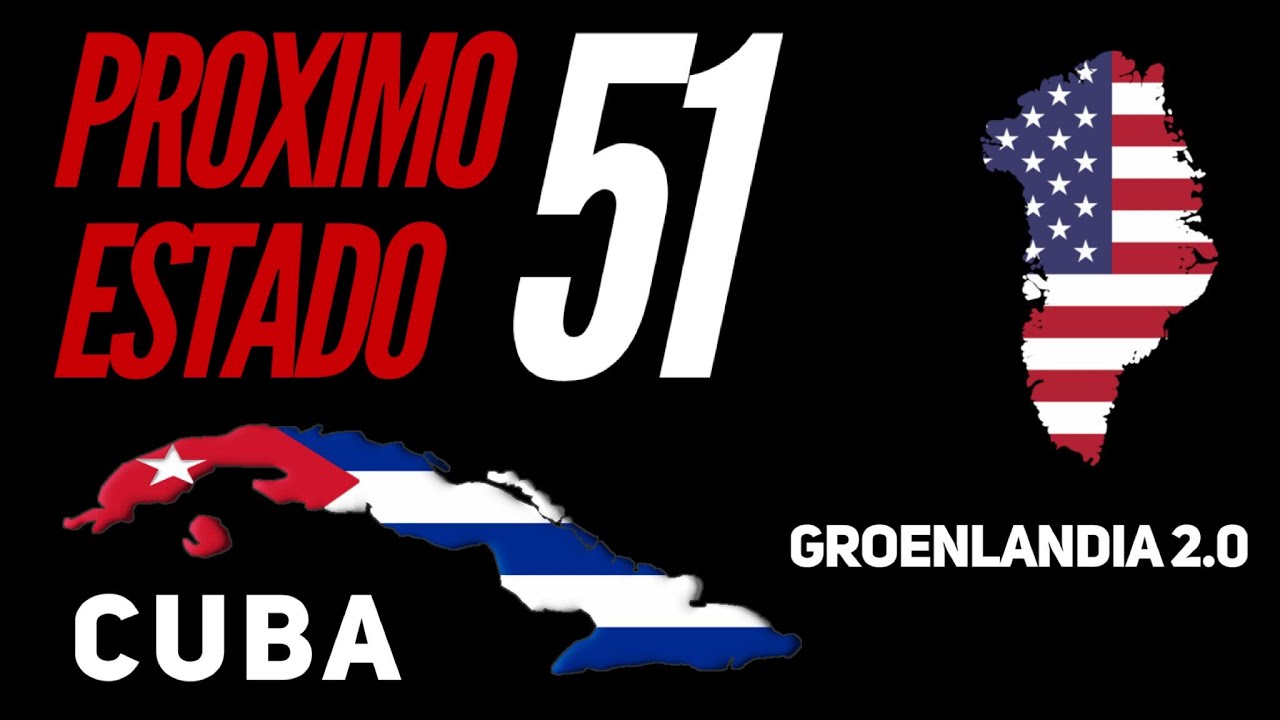 ¿ANEXION DE CUBA? Que pasaría si Estados Unidos decide anexar Cuba? TRUMP-CUBA-GROENLANDIA 