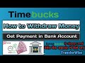 How to Withdraw Money/Get Payment in Bank Account/Timebucks.com/timebucks से पैसा कमाएं