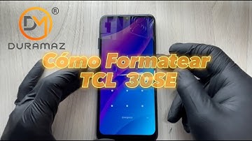 COMO FORMATEAR TCL 30SE