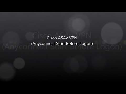 17. COVID-19: Cisco VPN: ASAv Start Before Logon (Windows)