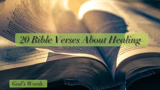 20 Bible Verses About Healing 20 Bible Verses About Healing