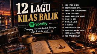 KILAS BALIK SPOTIFY 🎶 | 12 Lagu yang Membawa Kembali Kenangan, Rasa & Cerita Lama