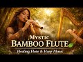 Mystic Bamboo Flute 🌿 | 14 Healing Flute &amp; Harp for Deep Relaxation