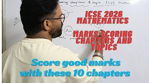 icse mathematics 2026, marks scoring chapters, easy topics to score marks, score atleast 60