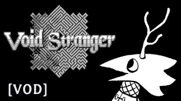 [VOD] Void Stranger - [1] - entering the abyss - [MidnightRaven13] 🌕🐦‍⬛