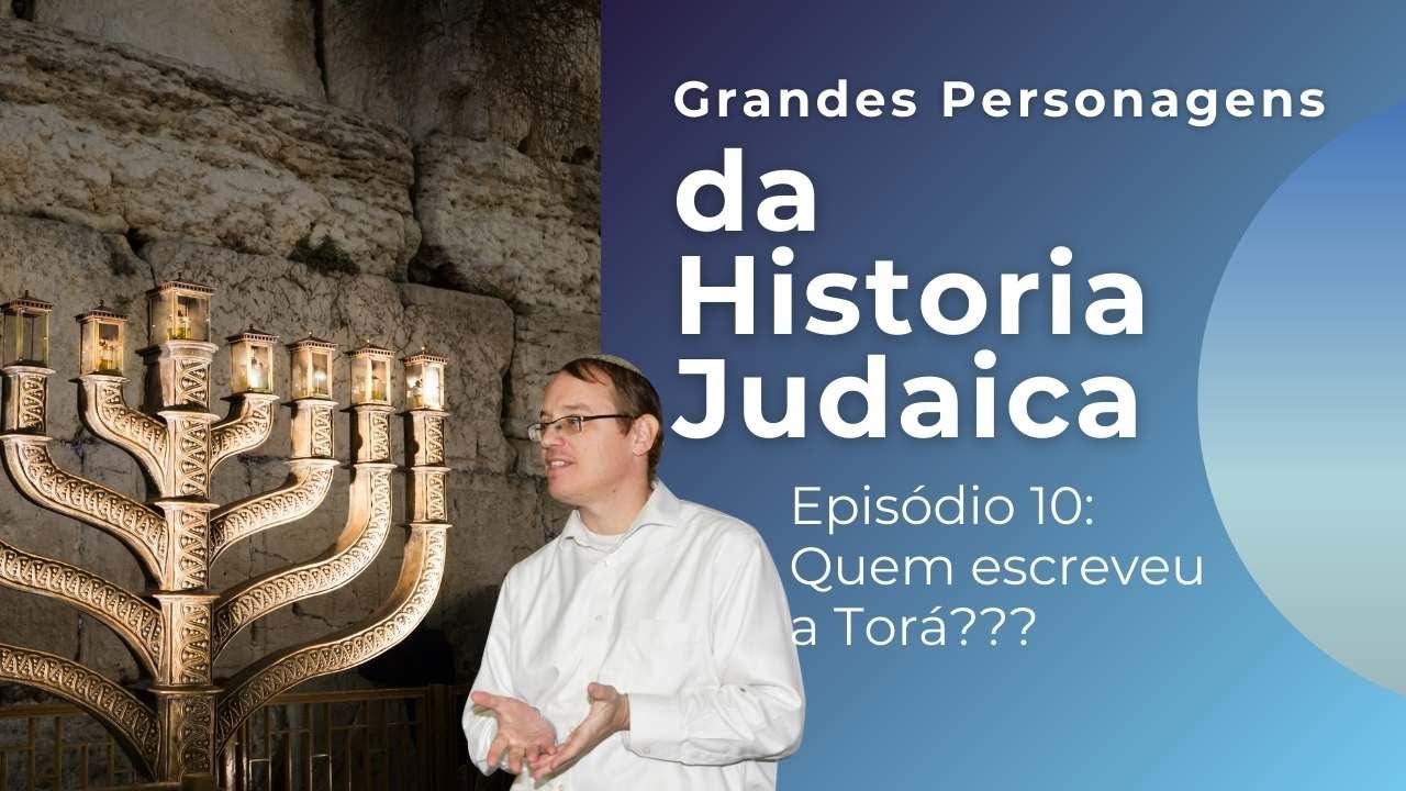 Grandes Personagens episódio 10: Quem escreveu a Torá?? - YouTube
