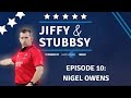 Jiffy & Stubbsy - Episode 10: Nigel Owens