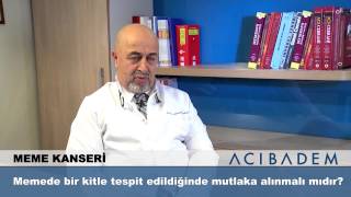 Download Memede Bir Kitle Tespit Edildiğinde Mutlaka Alınmalı Mıdır? Video MP3 Memede Bir Kitle Tespit Edildiğinde Mutlaka Alınmalı Mıdır?