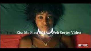 Kiss Me First 2018 – Web Series