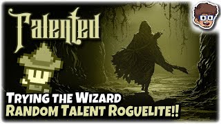 Wizard Class Gets Wild! | Randomized Talent Tree Roguelite | Talented