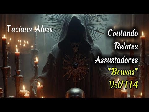 Contando Relatos Assustadores "Bruxas". Vol/114