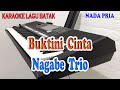 BUKTINI CINTA ll KARAOKE BATAK ll NAGABE TRIO ll NADA PRIA C=DO