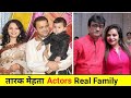 Real Life Family of तारक मेहता Actors ll Real Couples of Taarak Mehta Actors ll Bhide, Bapuji,Babita
