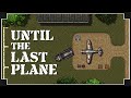 Until the Last Plane - (World War 2 Airfield Manager)